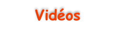 Vidéos