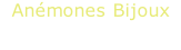 Anémones Bijoux